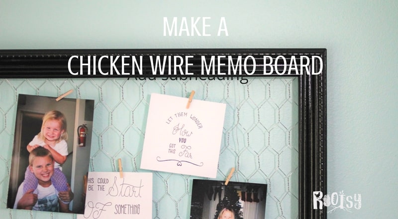 Make a chicken wire memo board from an old frame and chicken wire.