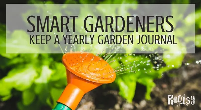 Smart gardeners know the value of a yearly garden journal and use it to aid with garden planning, crop rotation, and to create their own individualized resource | Rootsy.org