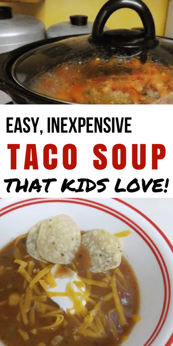 A crockpot filled with simmering taco soup. Below, text reads "Easy, Inexpensive Taco Soup That Kids Love!" A bowl of the soup is garnished with tortilla chips and shredded cheese.