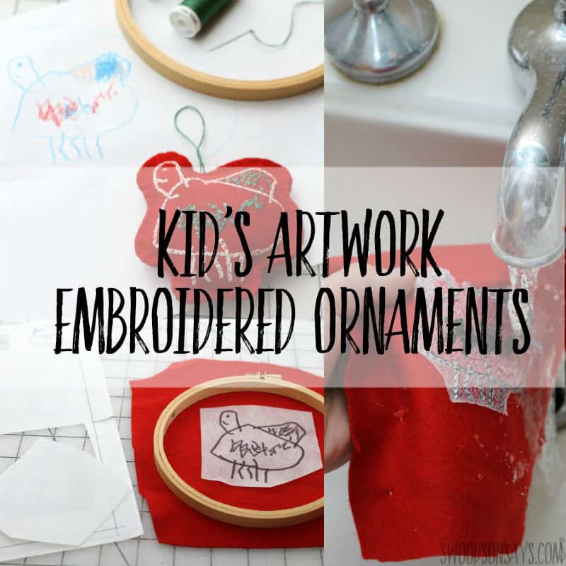 A collage of images showing the process of turning kids' artwork into embroidered ornaments. Includes a sketch, embroidery hoop, red fabric being rinsed, and a completed ornament with childlike drawings. Text reads "Kid's Artwork Embroidered Ornaments.
