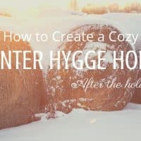 How to Create a Cozy Winter Hygge Home After the Holidays