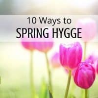 10 Ways to Spring Hygge