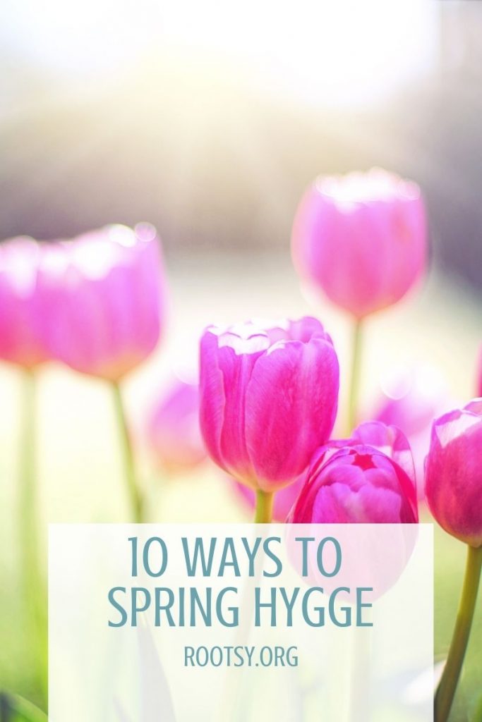 10 Ways to spring hygge