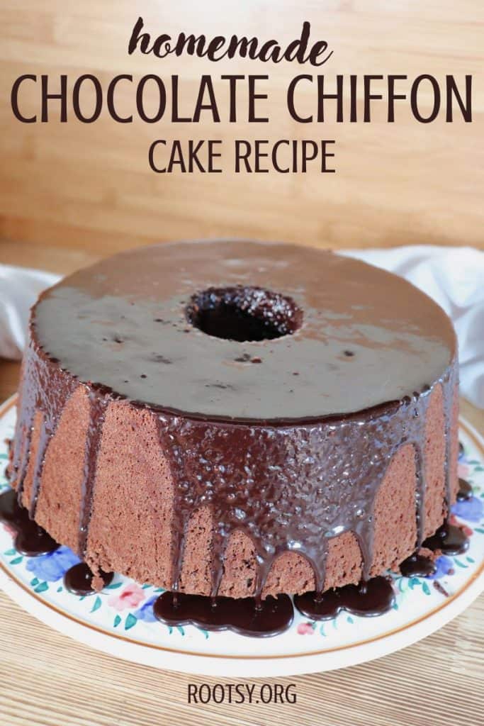 A homemade chocolate chiffon cake sits on a floral plate, topped with glossy chocolate glaze dripping down the sides. The image includes text: "homemade chocolate chiffon cake recipe" and "rootsy.org.